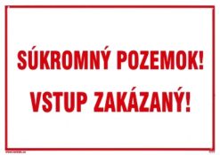 Súkromý pozemok! Vstup zakázaný! 210x297mm - plastová tabuľka Plastová bezpečnostná tabuľka formátu 210x297 mm