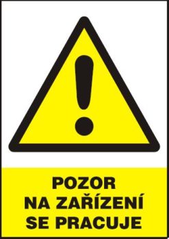 Pozor na zariadení sa pracuje - plastová tabuľka A4