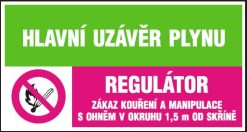 Hlavný uzáver plynu - Regulátor - Zákaz fajčenia a manipulácie s ohňom v okruhu 1
